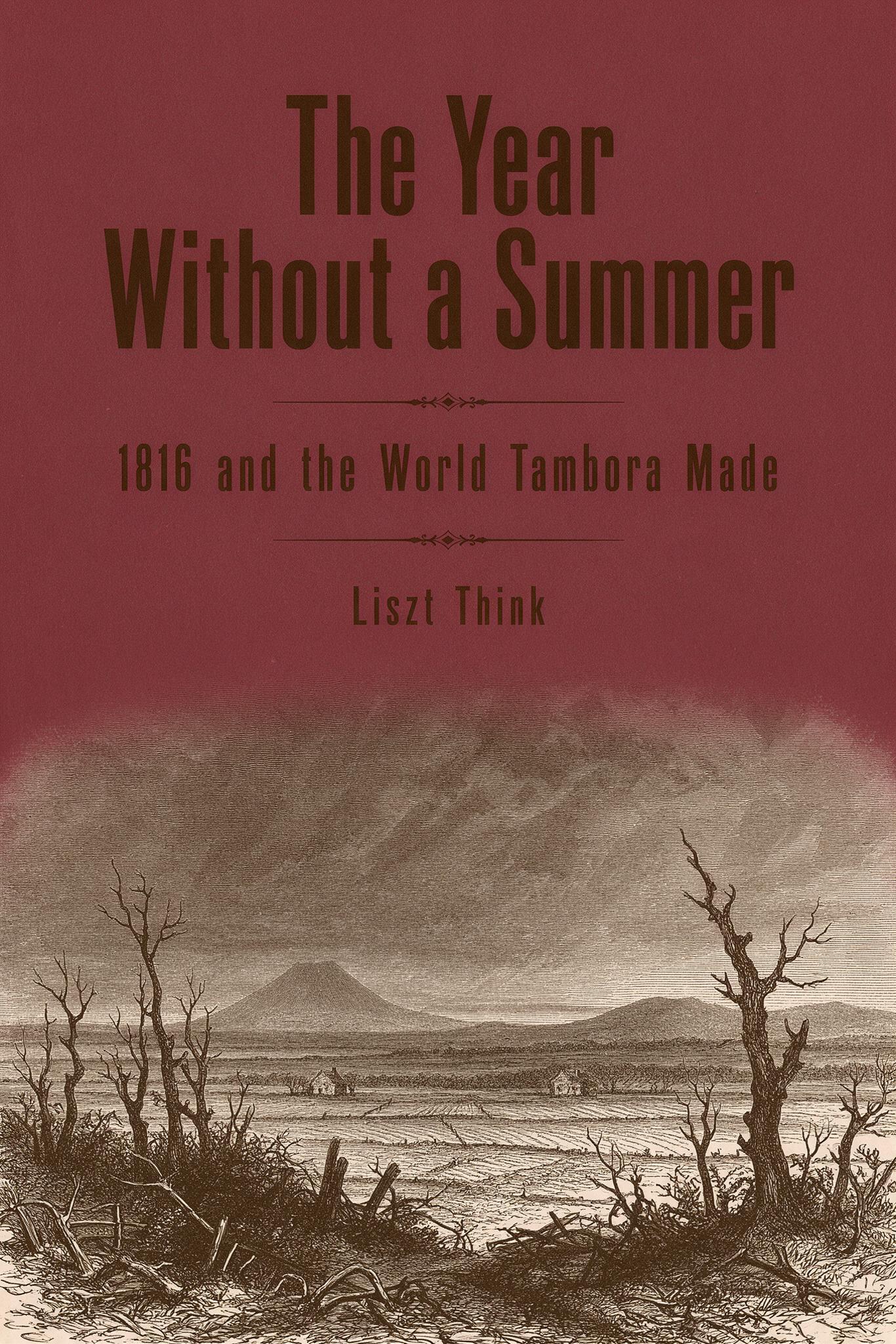 The Year Without a Summer: 1816 and the World Tambora Made cover